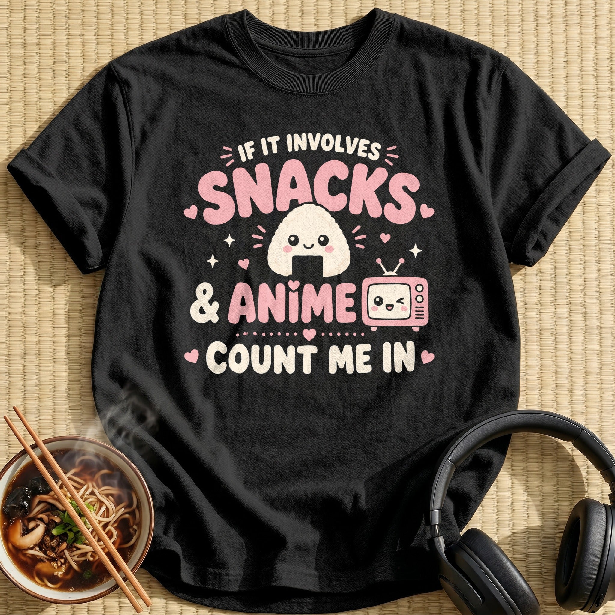 If It Involves Snacks & Anime Count Me In