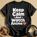 Keep Calm And Watch Anime