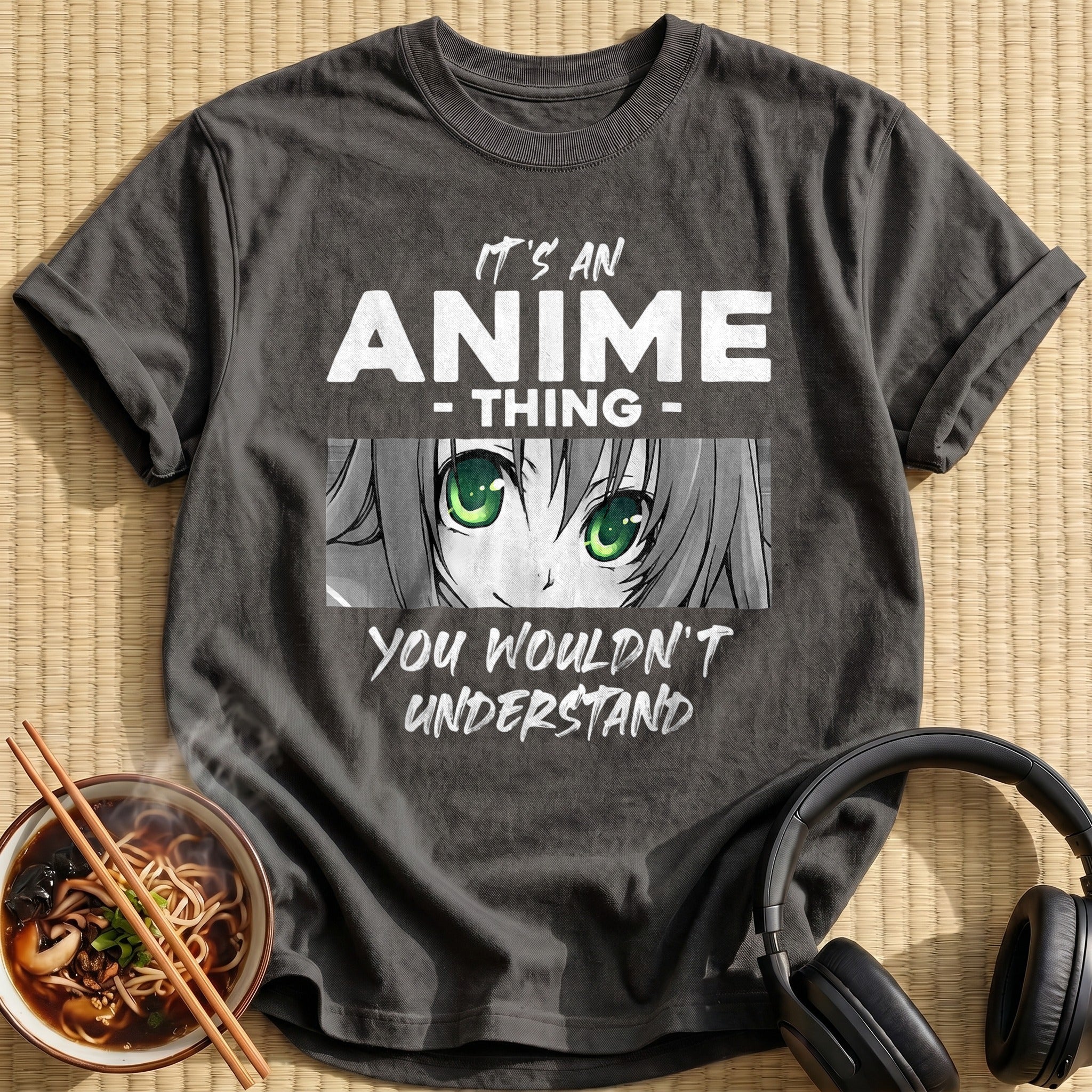 Anime Thing You Wouldnt Understand Eyes - Charcoal