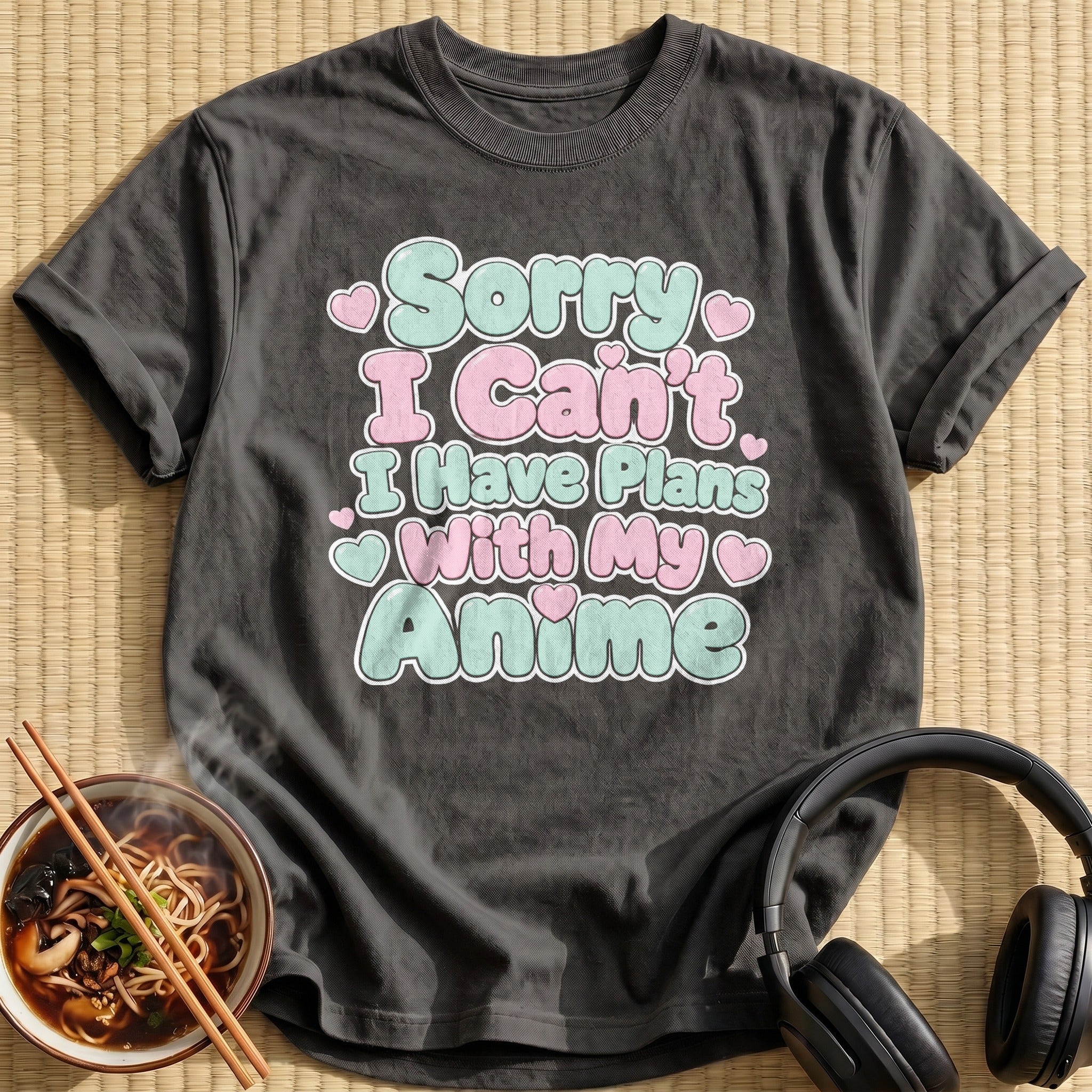 Sorry I Can't I Have Plans With My Anime
