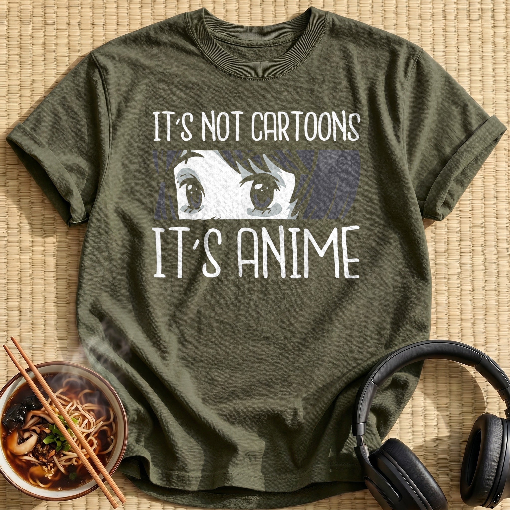 Its Not Cartoons Its Anime Eyes - Military Green