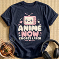 Anime Now Chores Later
