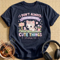 I Don't Always Stop And Look At Cute Things