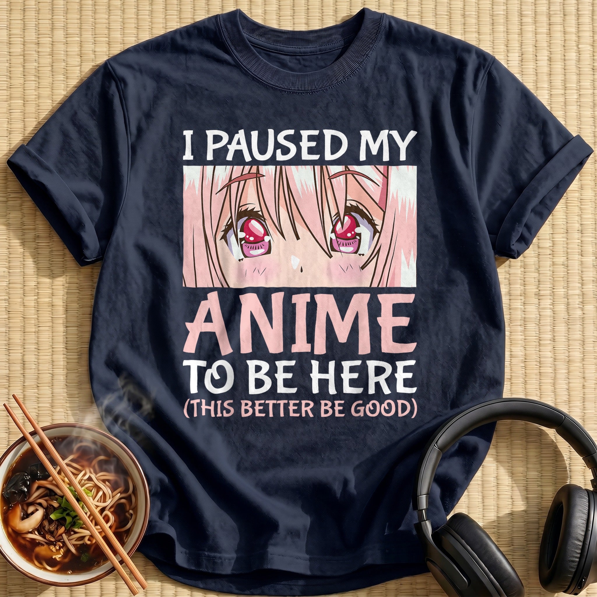 Paused My Anime This Better Good - Navy