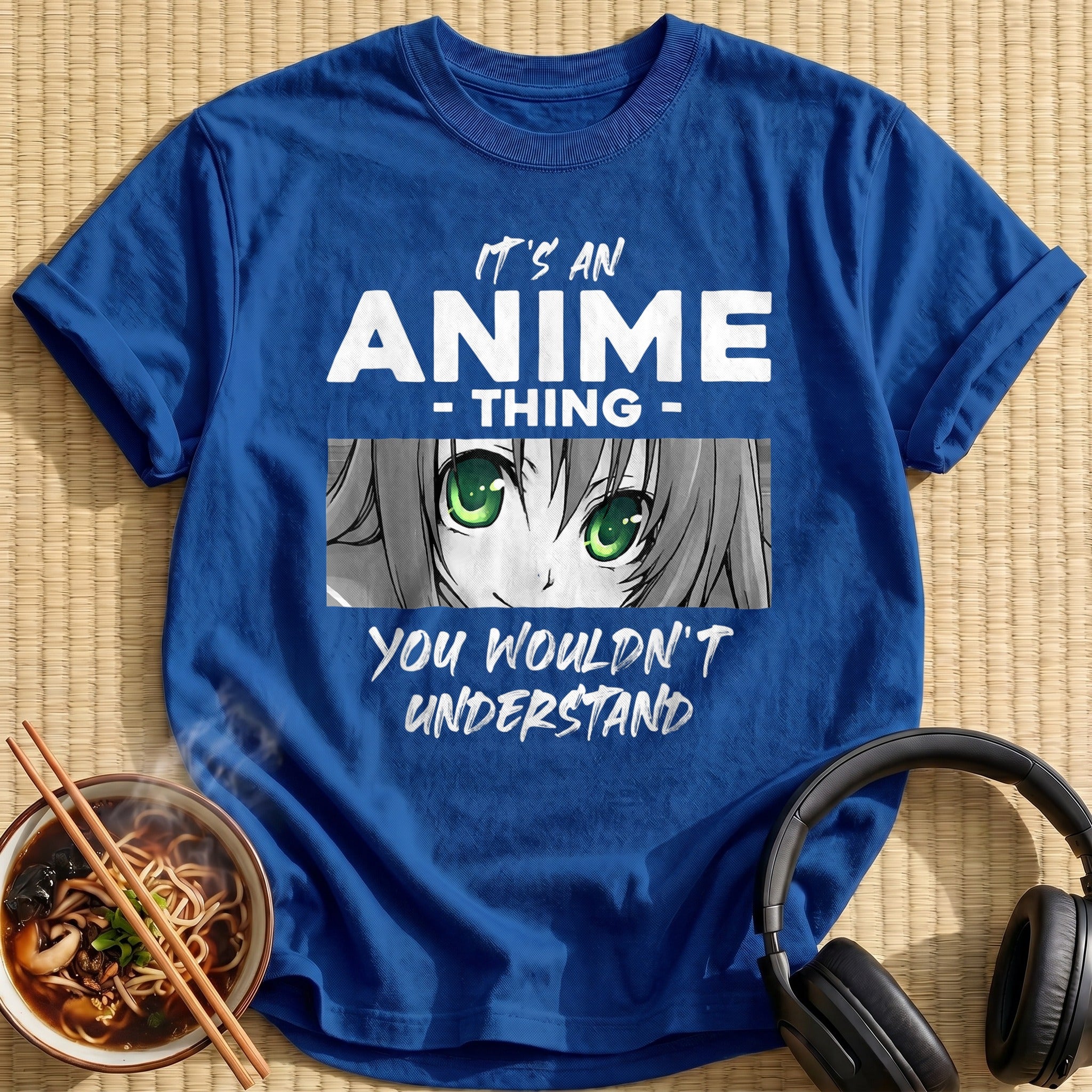 Anime Thing You Wouldnt Understand Eyes - Royal