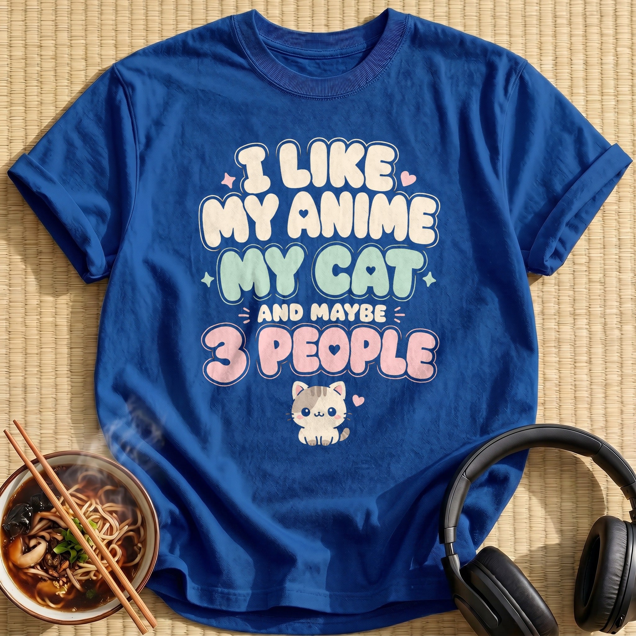 I Like My Anime My Cat And Maybe 3 People