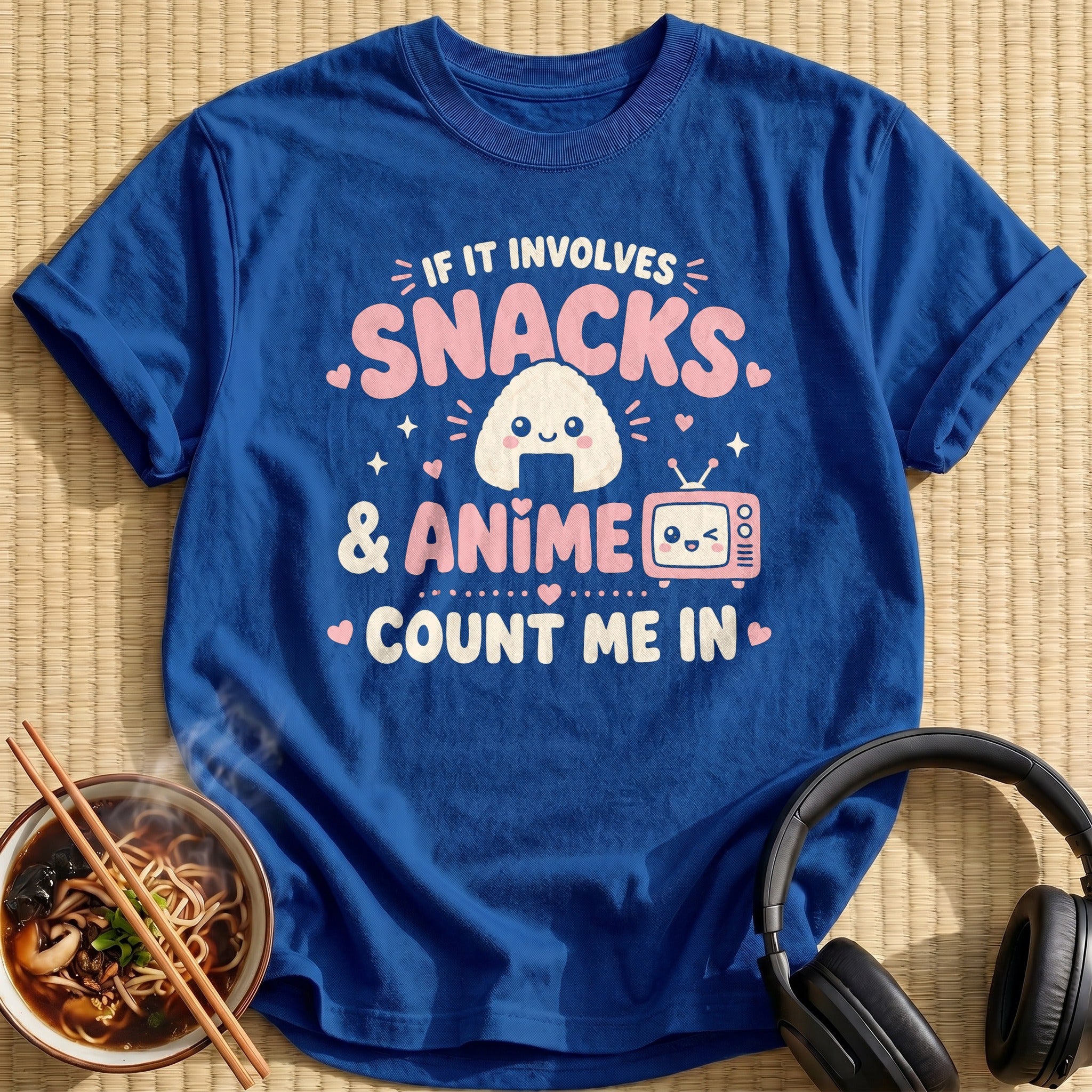 If It Involves Snacks & Anime Count Me In