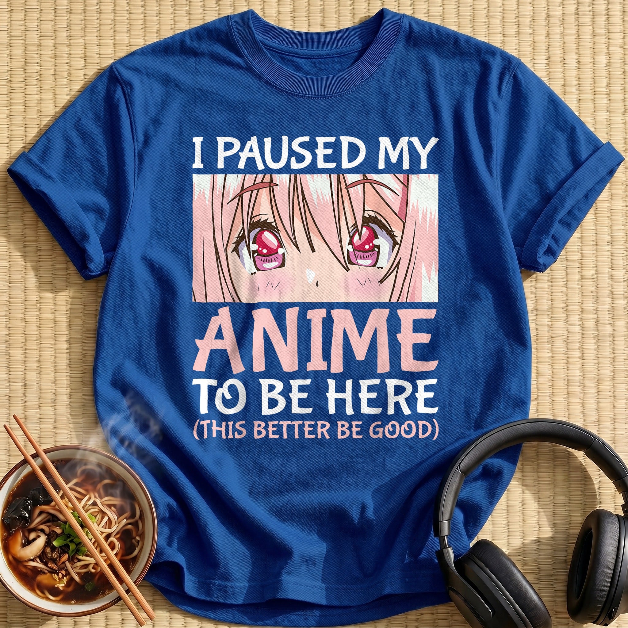Paused My Anime This Better Good - Royal